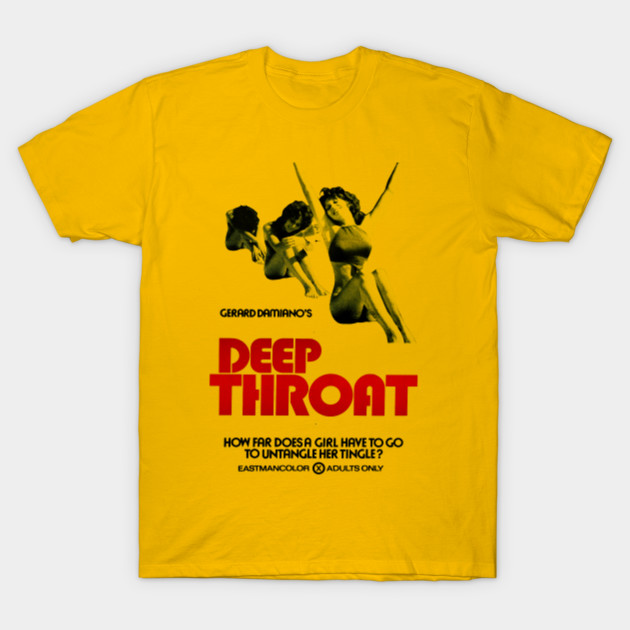 Deep Throat Deep Throat T Shirt Teepublic